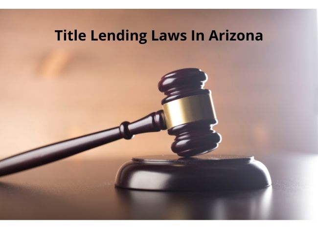 The auto title loan laws in Arizona affect all lenders throughout the state.